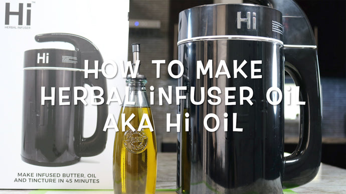How to Make HERBAL INFUSER OIL AKA Hi Oil
