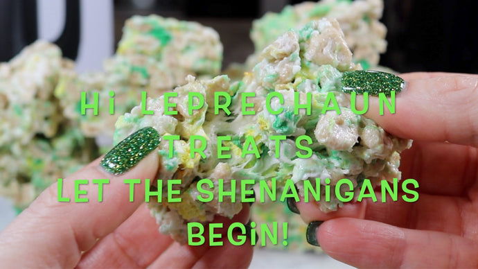 Hi Leprechaun Treats let the Shenanigans Begin!
