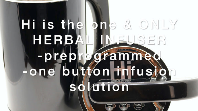 Hi is the One & Only Herbal Infuser preprogrammed one button infusion solution